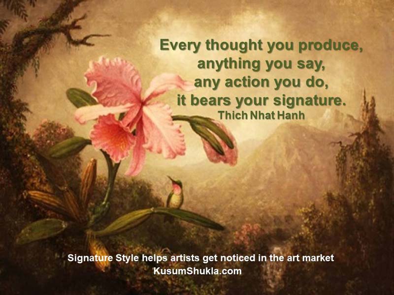 Your signature style is crucial in helping you rise above the noise in the contemporary art market. Signature style quote