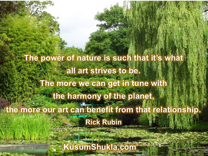 Our art benefits from the gift nature gives us Power of nature quote