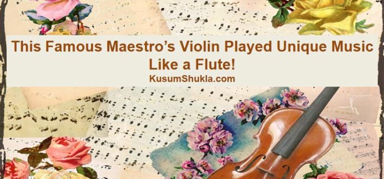 The maestro who made a violin sound like a flute