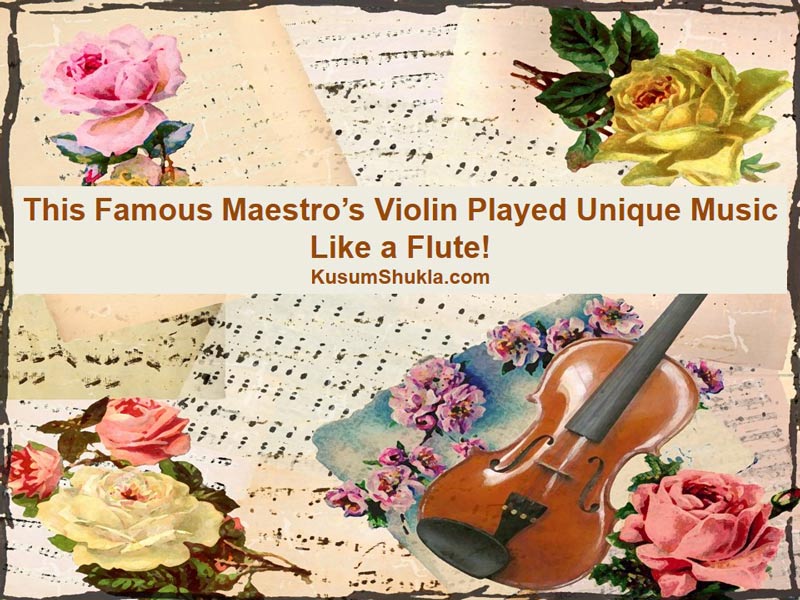 Can you guess who this world famous violinist is? The maestro who made a violin sound like a flute
